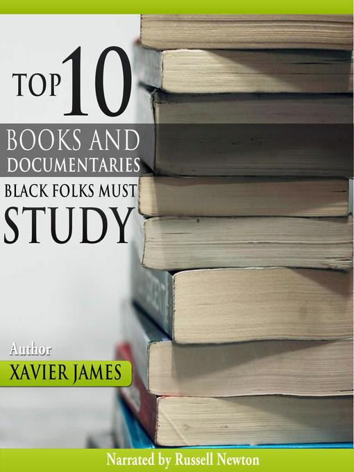 Title details for The Top Twenty Books and Documentaries Black Folks Must Study by Xavier James - Available